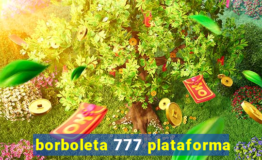 borboleta 777 plataforma